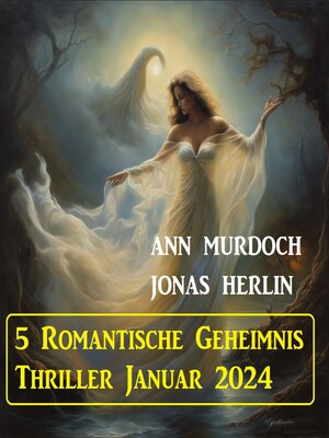 cover image of 5 Romantische Geheimnis Thriller Januar 2024